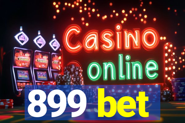 899 bet